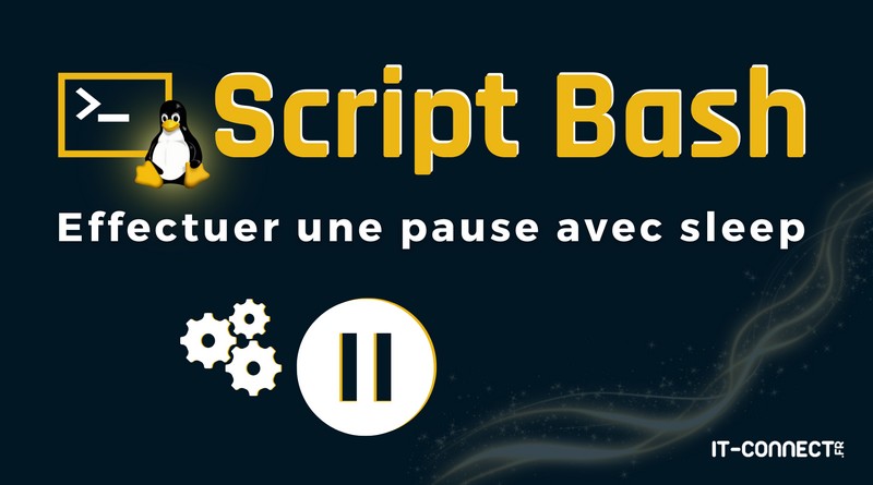 Script Bash - effectuer une pause avec la commande sleep