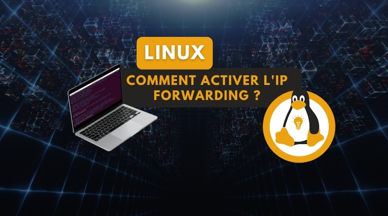 tuto linux activer ip forwarding