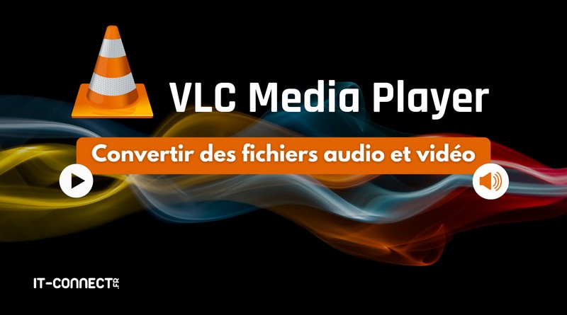 Tuto convertir fichiers audio et vidéo avec VLC