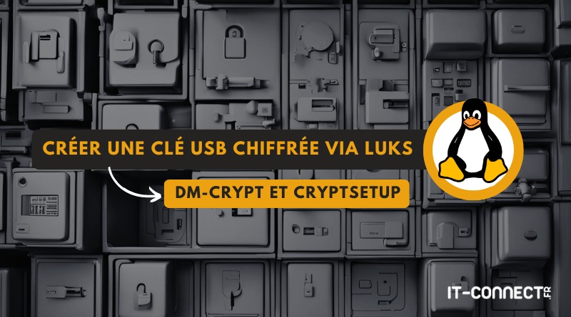 Linux - Créer une clé USB chiffrée via LUKS