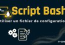 Script Bash - Utiliser un fichier de configuration