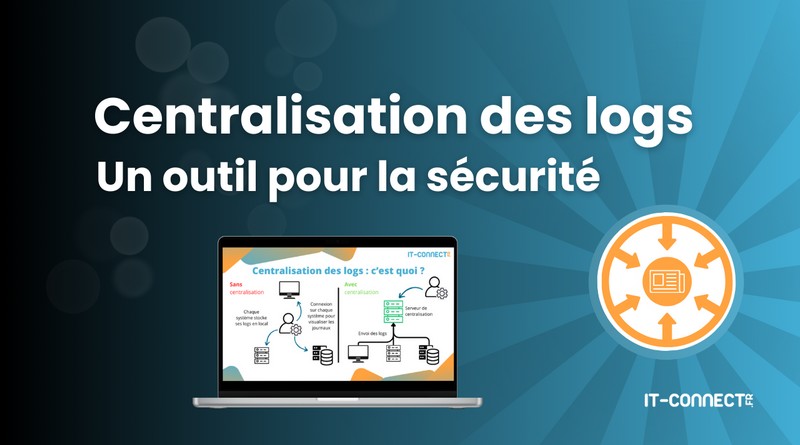 c'est quoi la centralisation des logs