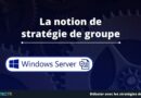 La notion de stratégie de groupe (GPO)