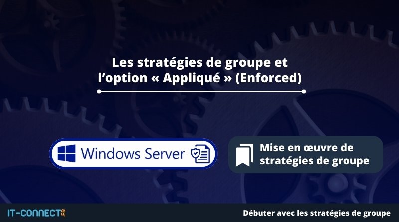 Stratégie de groupe - Option Appliqué (Enforced)