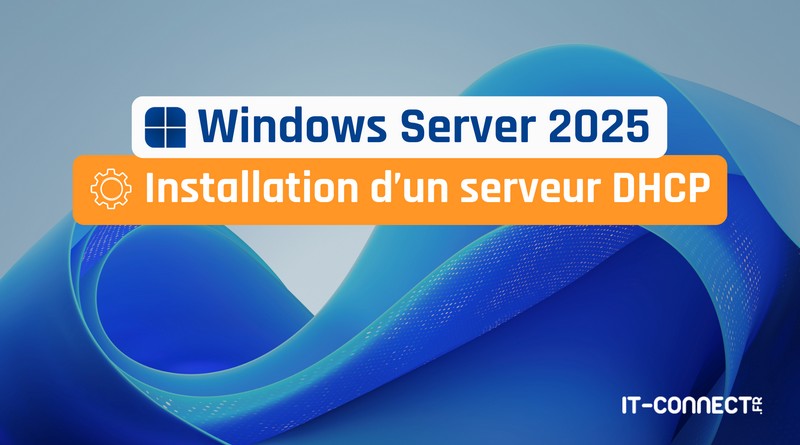 Windows Server 2025 - Installation d'un serveur DHCP