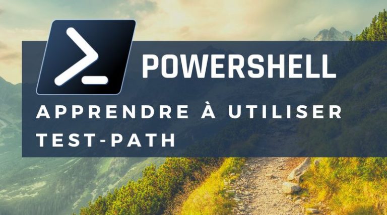 powershell-test-path-tester-si-un-fichier-existe-it-connect