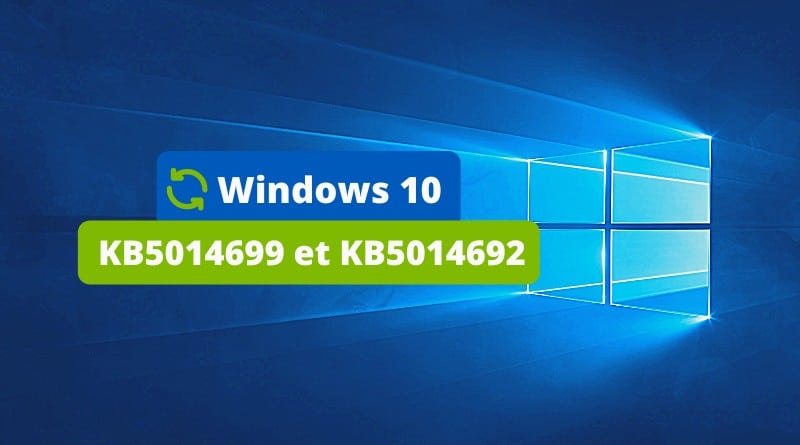 Windows 10 KB5014699 et KB5014692