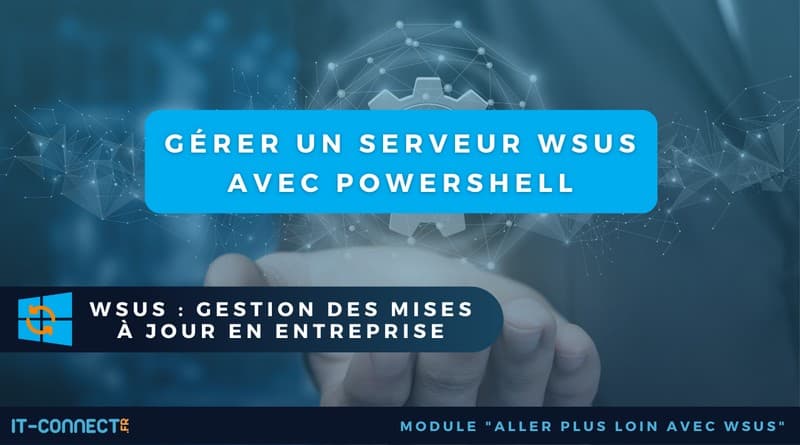 Gérer un serveur WSUS avec PowerShell