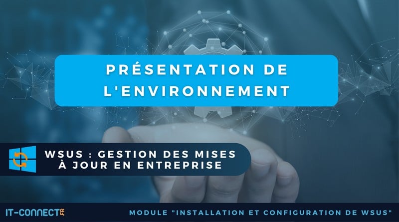 Présentation de l'environnement WSUS