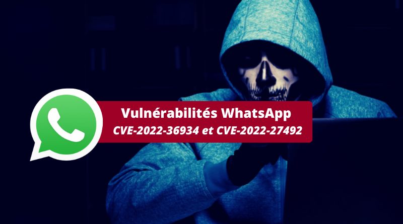 WhatsApp CVE-2022-36934 et CVE-2022-27492