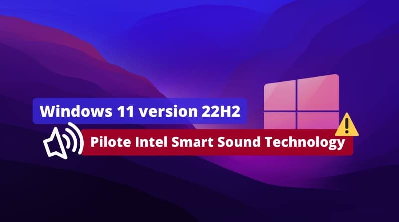 Windows 11 22H2 - Bug Intel SST