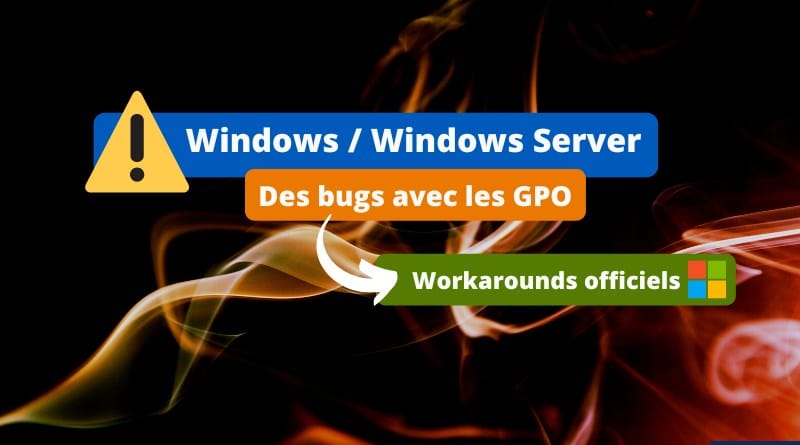 Windows - Septembre 2022 - Bug GPO - Solutions Microsoft