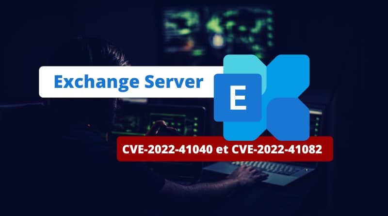 Microsoft Exchange - CVE-2022-41040 et CVE-2022-41082