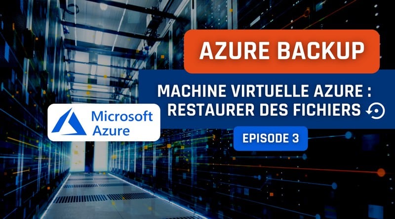 Azure Backup - Restauration par fichier Azure VM