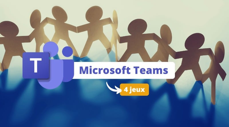 Microsoft Teams accueille 4 jeux