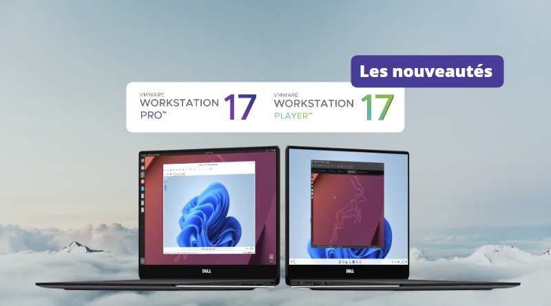 Nouveautés VMware Workstation 17