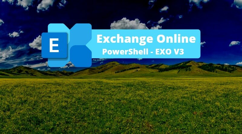 exchange-online-passez-au-module-exo-v3-de-powershell-avant-juin-2023