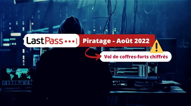 LastPass - des coffres-forts de mots de passe chiffrés ont été volés