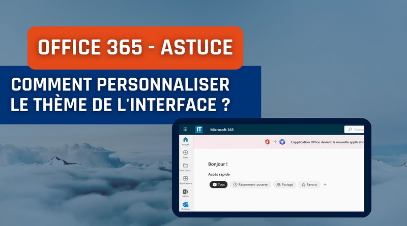 Office 365 - Microsoft 365 - Personnaliser thème interface