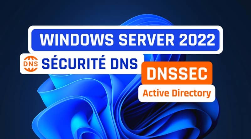 Sécurité DNS Active Directory - DNSSEC