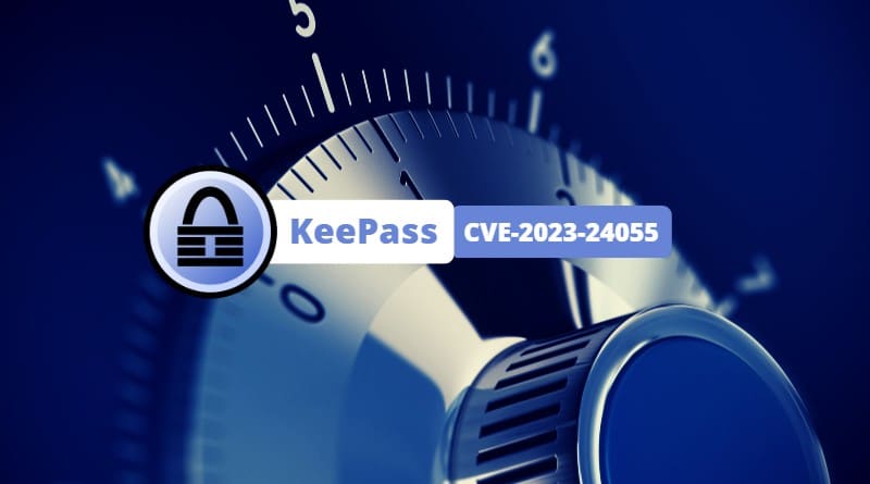 KeePass - CVE-2023-24055