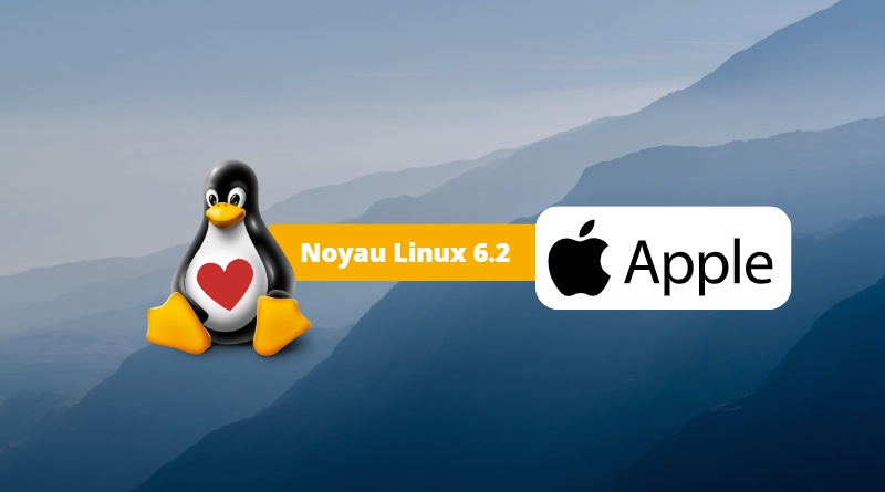 Noyau Linux 6.2 - Prise en charge Apple