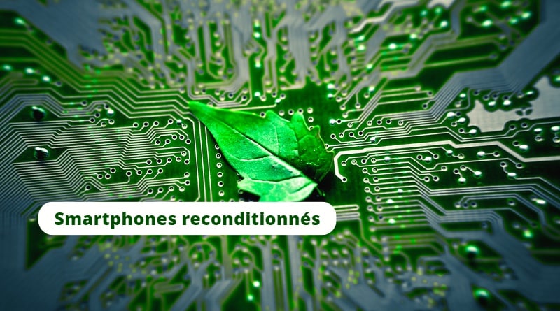 Smartphones reconditionnés avantages