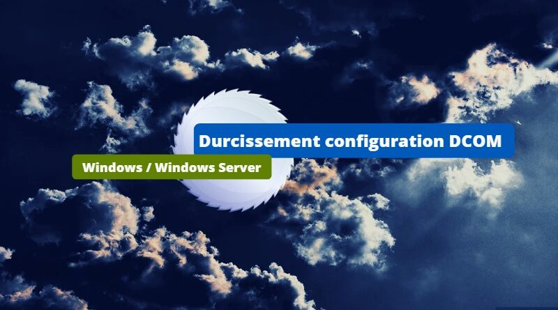 Windows - Durcissement configuration DCOM