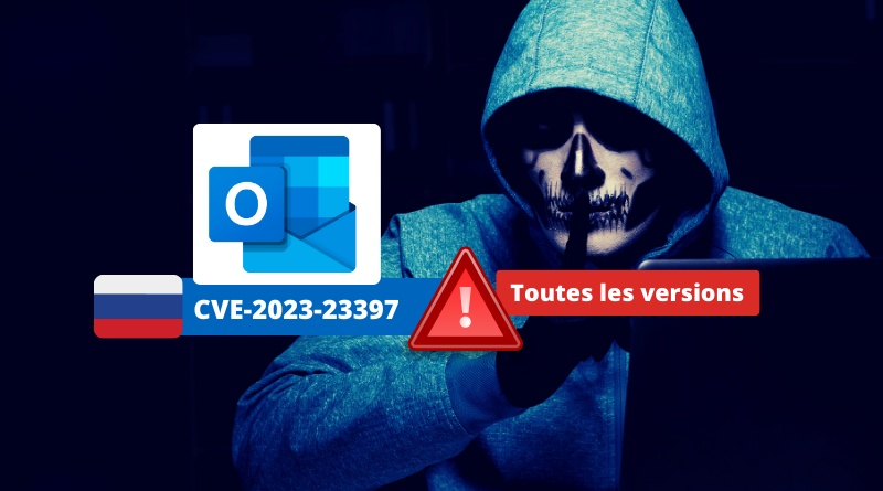 Microsoft Outlook - CVE-2023-23397 - Mars 2023 Alerte