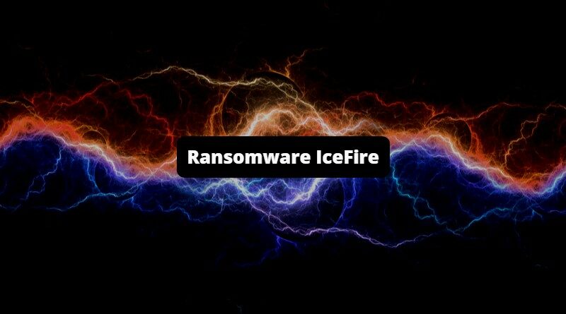 Ransomware IceFire - Mars 2023