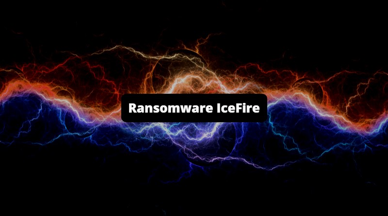 Ransomware IceFire - Mars 2023