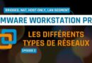 VMware Workstation Pro - Les types de réseaux