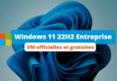 Windows 11 22H2 Entreprise - VM officielles et gratuites