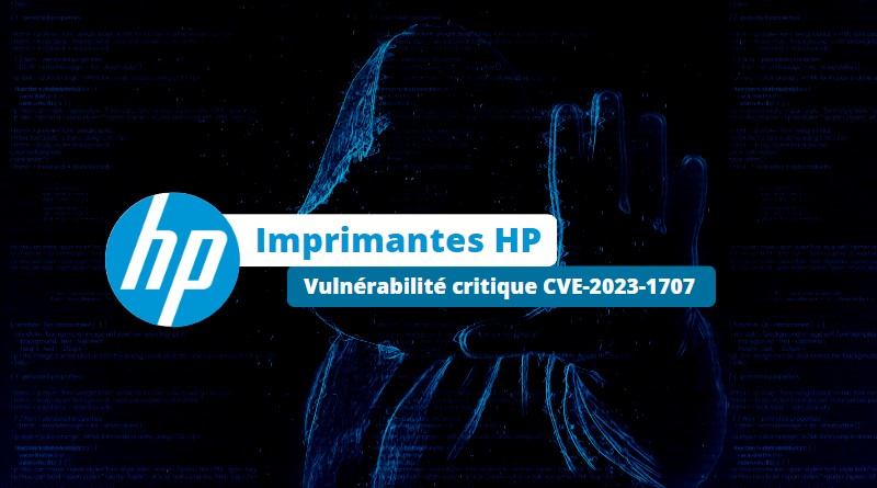 Imprimantes HP - Vulnérabilité critique CVE-2023-1707