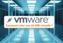 VMware ESXi - Comment créer une clé USB virtuelle