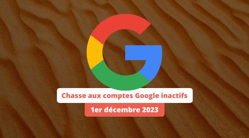 Suppression compte google inactif décembre 2023