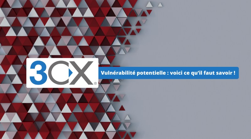 Cybersécurité 3CX Décembre 2023