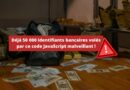 Code JavaScript malveillant vol identifiants banque 2023