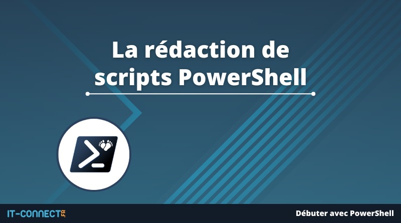 La rédaction de scripts PowerShell