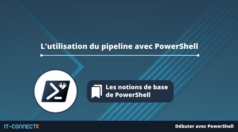 L'utilisation du pipeline avec PowerShell