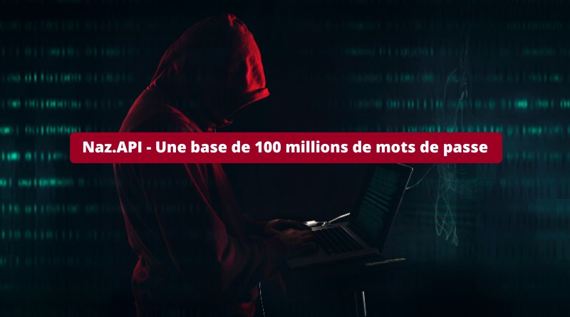 Naz.API - Une base de 100 millions de mots de passe