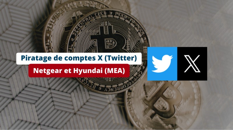 Piratage de comptes X (Twitter) - Netgear et Hyundai (MEA)