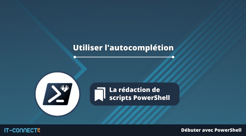 Utiliser l'autocomplétion avec PowerShell