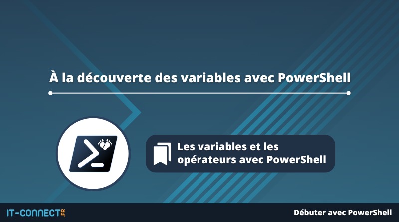 À la découverte des variables avec PowerShell