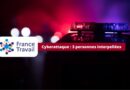 Cyberattaque France Travail 2024 - 3 personnes interpellées