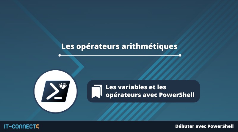 Les opérateurs arithmétiques PowerShell