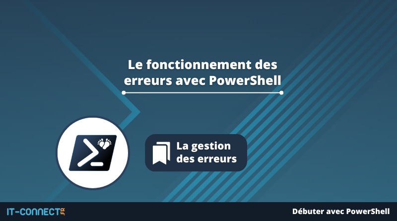 Le fonctionnement des erreurs avec PowerShell