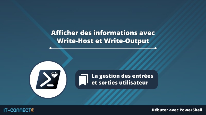 PowerShell - Afficher des informations avec Write-Host et Write-Output