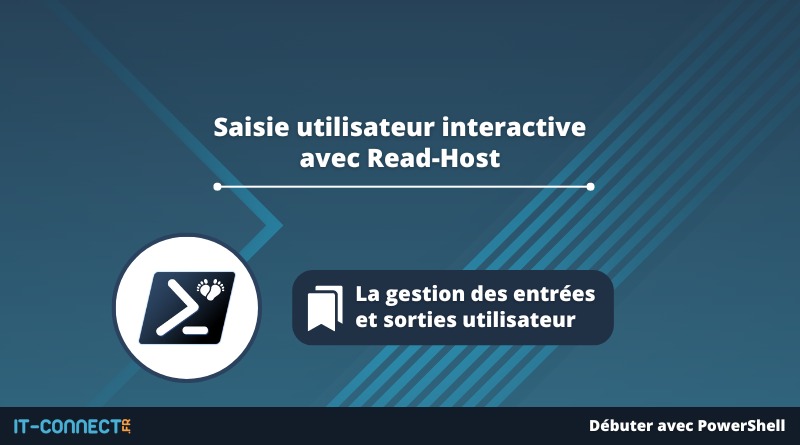 PowerShell - Saisie utilisateur interactive avec Read-Host