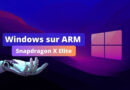 Windows sur ARM - Snapdragon X Elite